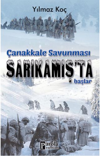 Çanakkale Savunması Sarıkamış’ta Başlar