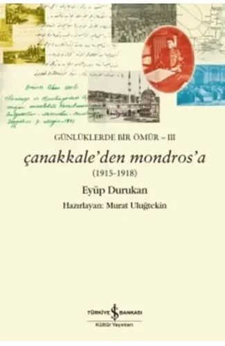 Çanakkaleden Mondrosa 1915 - 1918