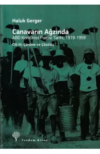 Canavarın Ağzında Cilt 3 -ABD Komünist Partisi Tarihi 1919-1959