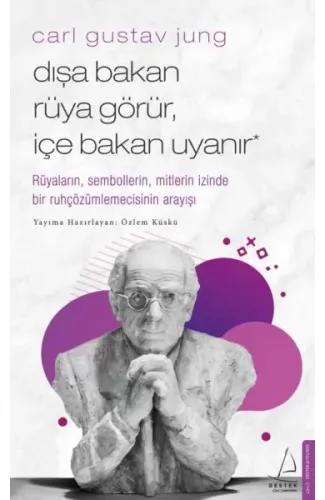 Carl Gustav Jung - Dışa Bakan Rüya Görür, İçe Bakan Uyanır