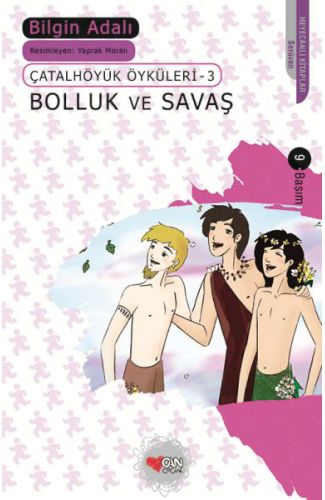 Çatalhöyük Öyküleri 03 - Bolluk ve Savaş