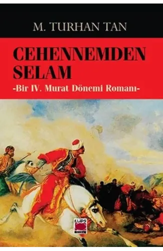 Cehennemden Selam-Bir IV. Murat Dönemi Romanı