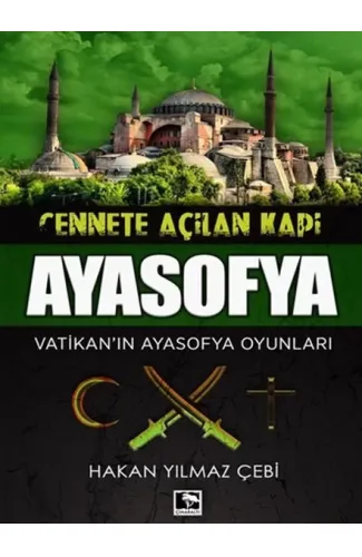 Cennete Açılan Kapı Ayasofya - Vatikan'ın Ayasofya Oyunları