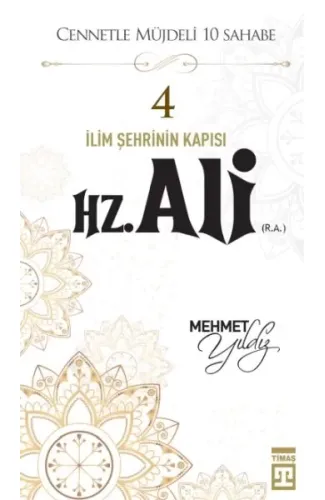 Cennetle Müjdeli 10 Sahabe - 4 Hz. Ali (R.A.)