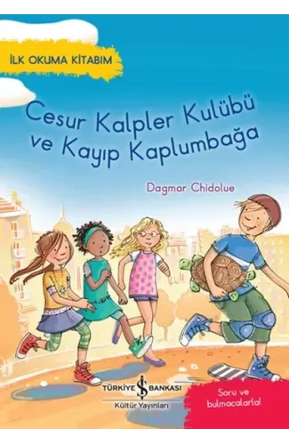 Cesur Kalpler Kulübü ve Kayıp Kaplumbağa - İlk Okuma Kitabım