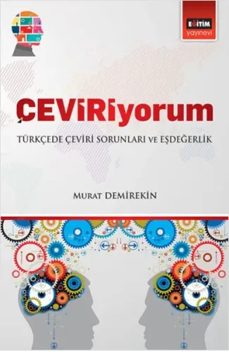 Çeviriyorum - Türkçede Çeviri Sorunları ve Eşdeğerlik