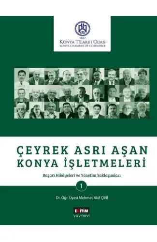 Çeyrek Asrı Aşan Konya İşletmeleri - Başarı Hikayeleri ve Yönetim Yaklaşımları