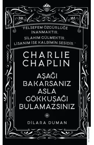 Charlie Chaplin - Aşağı Bakarsanız Asla Gökkuşağı Bulamazsınız