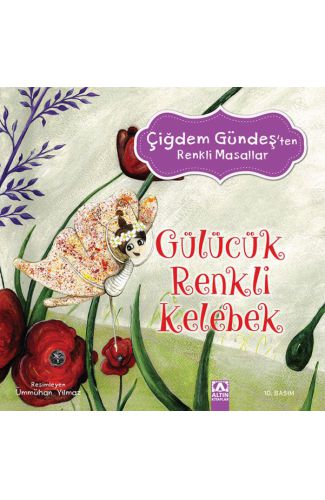 Çiğdem Gündeş Renkli Masallar - Gülücük Renkli Kelebek