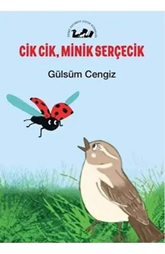 Cik Cik, Minik Serçecik