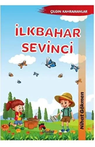 Çılgın Kahramanlar - İlkbahar Sevinci