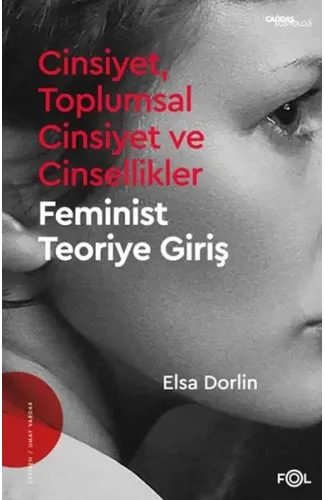 Cinsiyet, Toplumsal Cinsiyet ve Cinsellikler –Feminist Teoriye Giriş