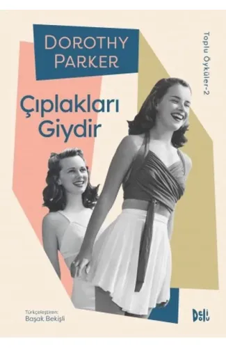 Çıplakları Giydir - Dorothy Parker Toplu Öyküler 2