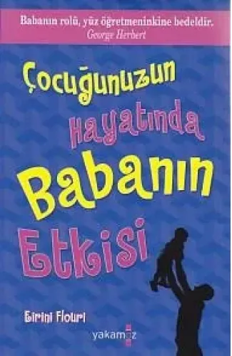 Çocuğunuzun Hayatında Babanın Etkisi