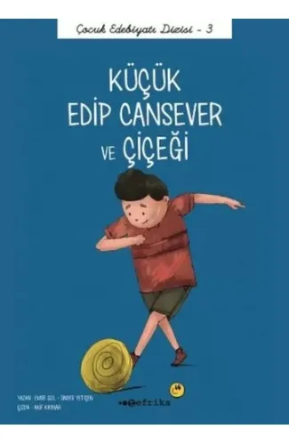 Çocuk Edebiyatı Dizisi 3 - Küçük Edip Cansever ve Çiçeği