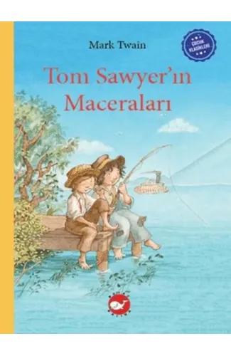 Çocuk Klasikleri: Tom Sawyer’ın Maceraları