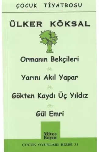 Çocuk Oyunları / Ormanın Bekçileri-Yarını Akıl Yapar-Gökten Kaydı Üç Yıldız-Gül Emri