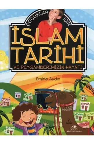 Çocuklar İçin İslam Tarihi Ve Peygamberimizin Hayatı