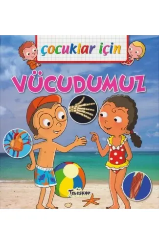 Çocuklar İçin Vücudumuz