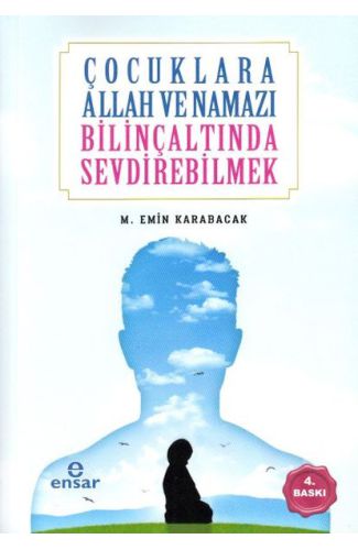 Çocuklara Allah ve Namazı Bilinçaltında Sevdirebilmek