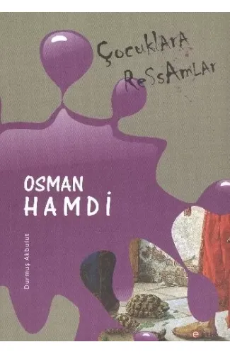 Çocuklara Ressamlar: Osman Hamdi