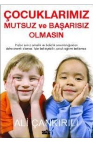 Çocuklarımız Mutsuz ve Başarısız Olmasın