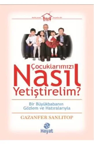 Çocuklarımızı Nasıl Yetiştirelim?