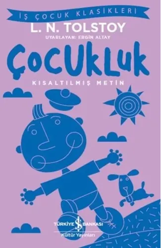 Çocukluk - İş Çocuk Klasikleri - Kısaltılmış Metin