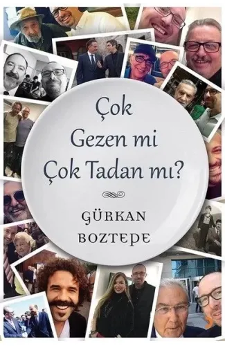 Çok Gezen mi Çok Tadan mı?