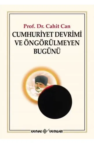 Cumhuriyet Devrimi ve Öngörülmeyen Bugünü