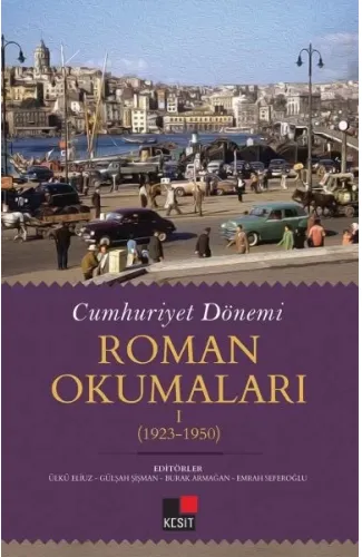 Cumhuriyet Dönemi Roman Okumaları I (1923-1950)