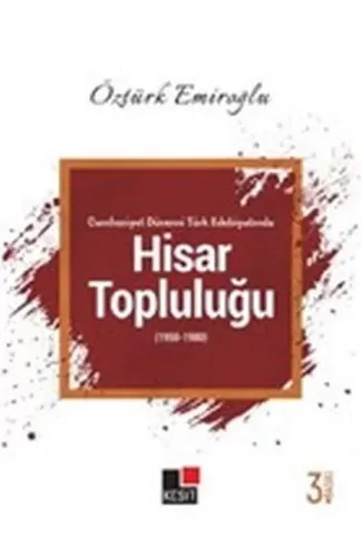 Cumhuriyet Dönemi Türk Edebiyatında Hisar Topluluğu (1950-1980)