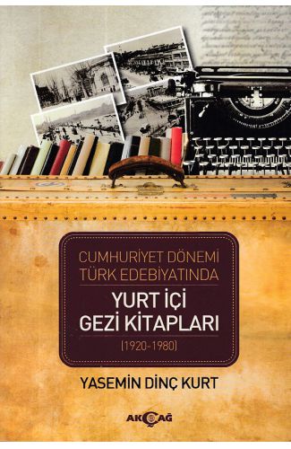 Cumhuriyet Dönemi Türk Edebiyatında Yurt İçi Gezi Kitapları (1920-1980)