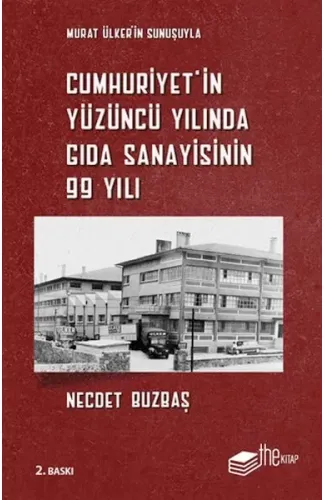 Cumhuriyet’in Yüzüncü Yılında Gıda Sanayisinin 99 Yılı