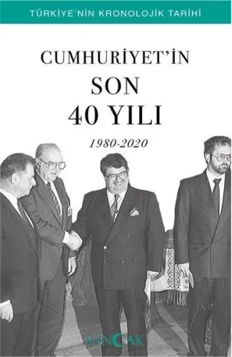 Cumhuriyetin Son 40 Yılı (1980-2020) - Türkiye’nin Kronolojik Tarihi