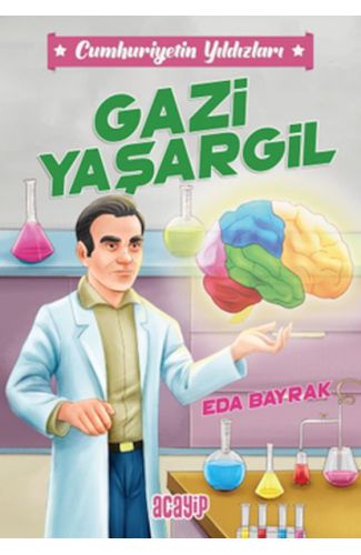 Cumhuriyetin Yıldızları 4 - Gazi Yaşargil