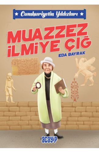 Cumhuriyetin Yıldızları 5 - Muazzez İlmiye Çığ