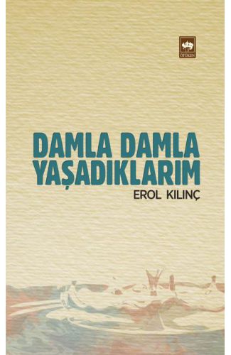 Damla Damla Yaşadıklarım