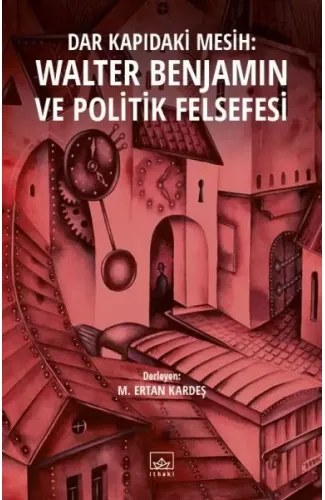 Dar Kapıdaki Mesih: Walter Benjamin ve Politik Felsefesi