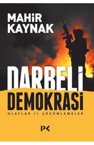 Darbeli Demokrasi - Olaylar ve Çözümlemeler