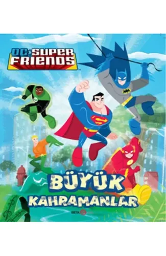 Dc Süper Friends - Büyük Kahramanlar