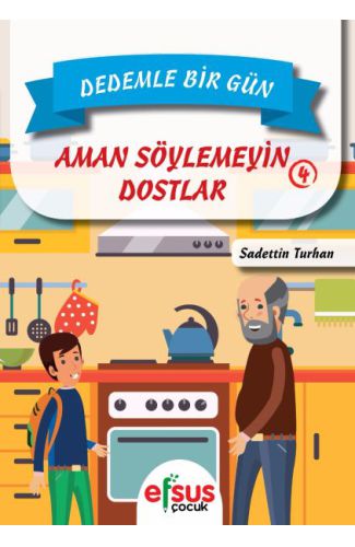 Dedemle Bir Gün 4 - Aman Söylemeyin Dostlar