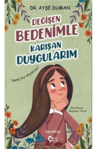 Değişen Bedenimle Karışan Duygularım