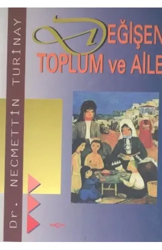 Değişen Toplum ve Aile