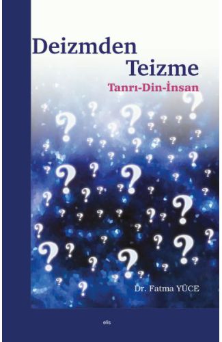 Deizmden Teizme - Tanrı-Din-İnsan