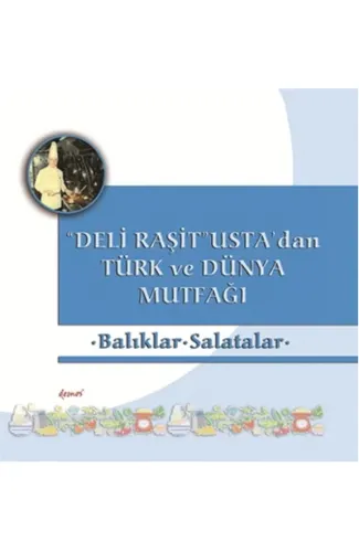 Deli Raşit Usta'dan Türk ve Dünya Mutfağı Balıklar - Salatalar