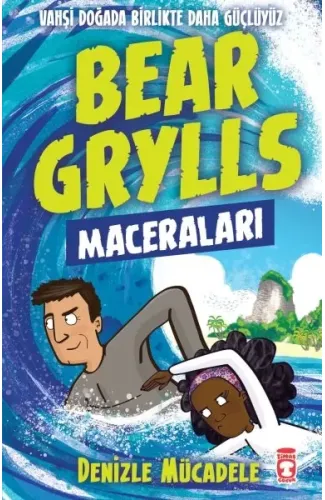 Denizle Mücadele - Bear Grylls Maceraları