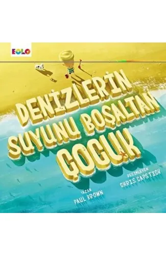 Denizlerin Suyunu Boşaltan Çocuk