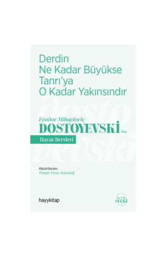 Derdin Ne Kadar Büyükse Tanrıya O Kadar Yakınsındır-Fyodor Mihayloviç Dostoyevski‘den Hayat Dersleri