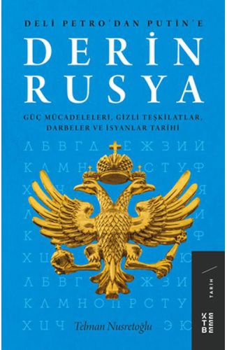 Derin Rusya - Güç Mücadeleleri, Gizli Teşkilatlar, Darbeler ve İsyanlar